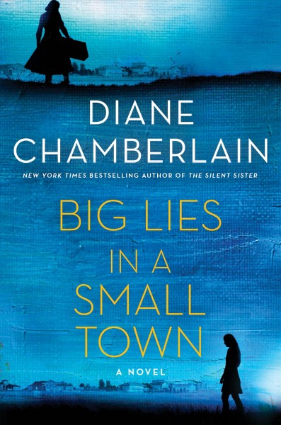 Big lies in a small town / Diane Chamberlain.