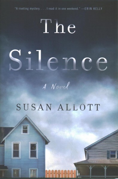 The silence : a novel / Susan Allott.