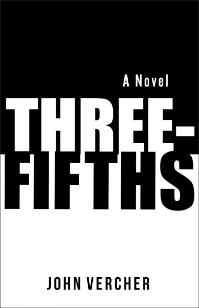 Three-fifths [electronic resource]. John Vercher.