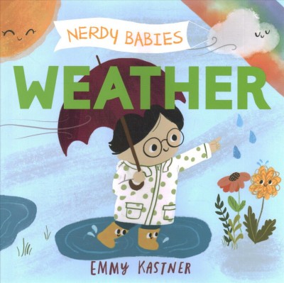 Nerdy babies: weather / Emmy Kastner.
