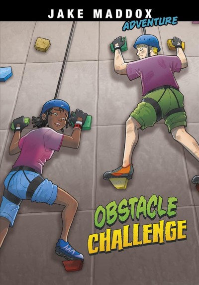 Obstacle challenge / by Jake Maddox ; text by Shawn Pryor ; illustrator, Giuliano Aloisi.