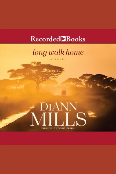 Long walk home [electronic resource] / DiAnn Mills.