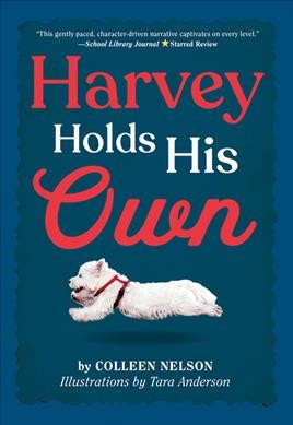Harvey holds his own / by Colleen Nelson ; illustrations by Tara Anderson.