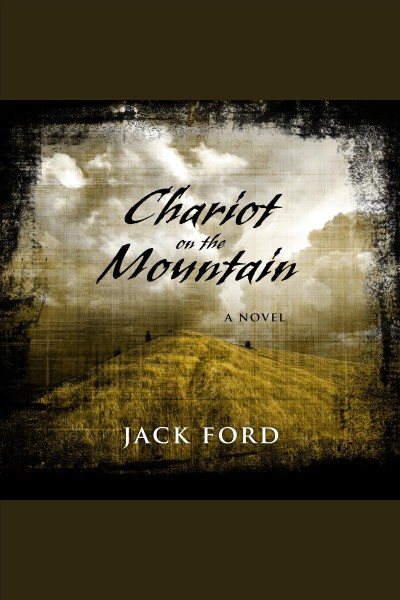 Chariot on the mountain [electronic resource]. Jack Ford.