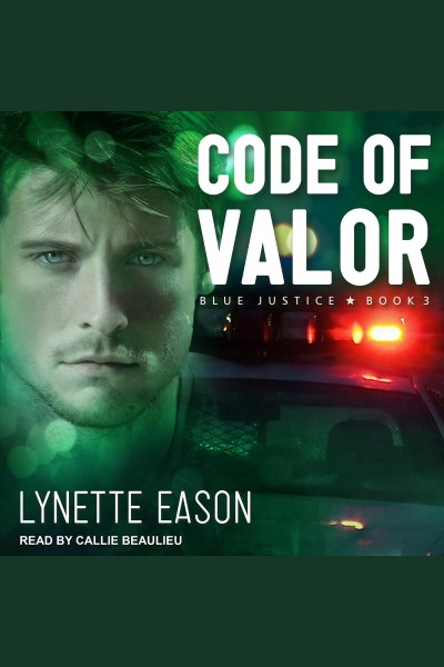Code of valor [electronic resource] : Blue justice series, book 3. Lynette Eason.
