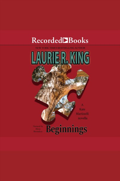 Beginnings [electronic resource] : a Kate Martinelli novella / Laurie R. King.