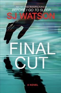 Final cut / SJ Watson.