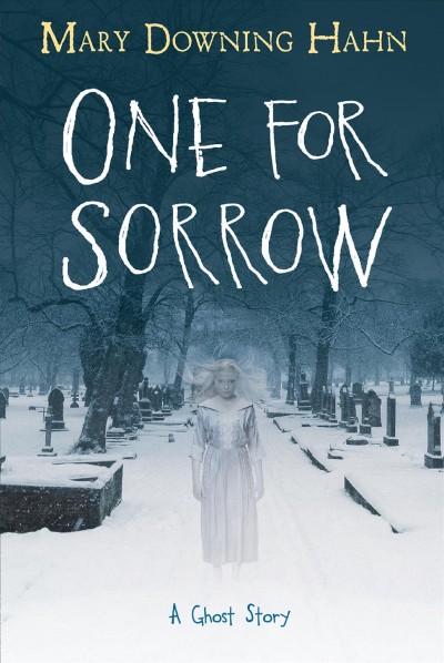 One for sorrow [electronic resource] : A ghost story. Mary Downing Hahn.