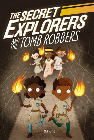 The Secret Explorers and the tomb robbers / SJ King ; illustrator, Emily O'Shea.