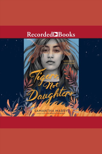 Tigers, not daughters [electronic resource] / Samantha Mabry.