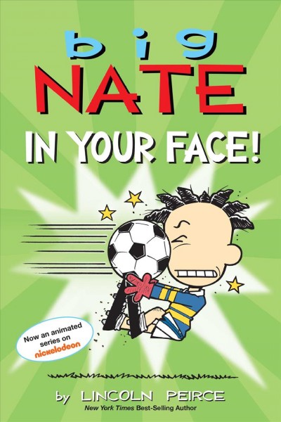 Big Nate. In your face! / by Lincoln Peirce.