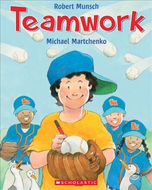 Teamwork / by Robert Munsch ; illustrated by Michael Martchenko.