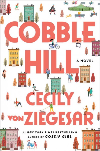 Cobble Hill : a novel / Cecily von Ziegesar.