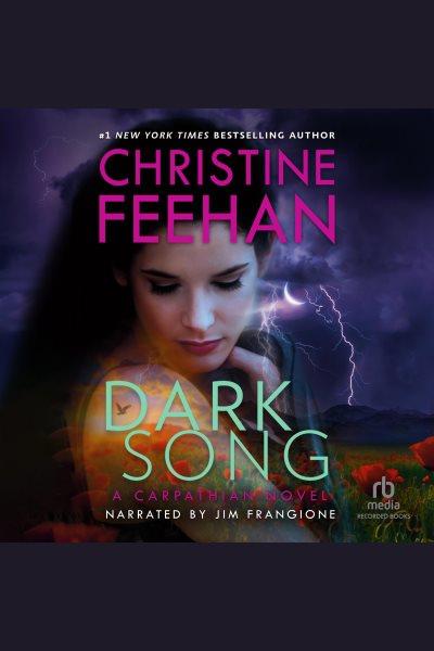 Dark song [electronic resource] : Dark series, book 34. Christine Feehan.