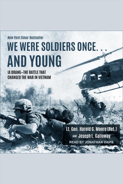We were soldiers once... and young [electronic resource] : Ia drang &#8211; the battle that changed the war in vietnam. Harold G Moore.