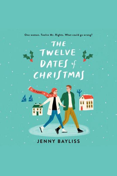 The twelve dates of christmas [electronic resource]. Jenny Bayliss.