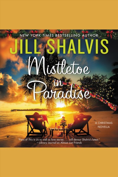 Mistletoe in paradise [electronic resource] : A christmas novella. Jill Shalvis.
