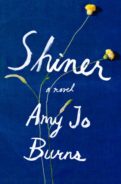 Shiner / Amy Jo Burns.