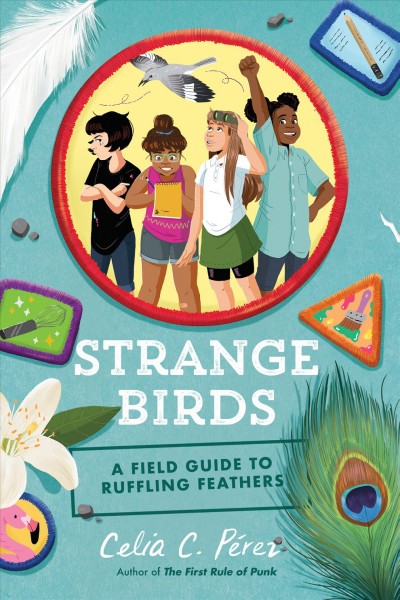 Strange birds : a field guide to ruffling feathers / Celia C. Pérez.