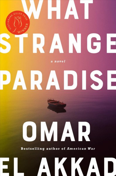 What strange paradise : a novel / Omar El Akkad.