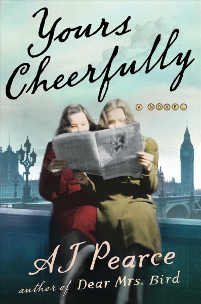 Yours cheerfully : a novel / AJ Pearce.