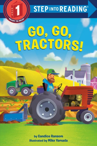 Go, go, tractors! / by Candice Ransom ; illustrated by Mike Yamada.