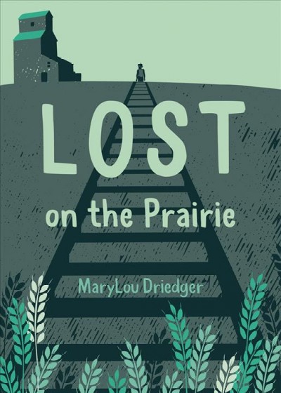 Lost on the prairie / MaryLou Dreidger.