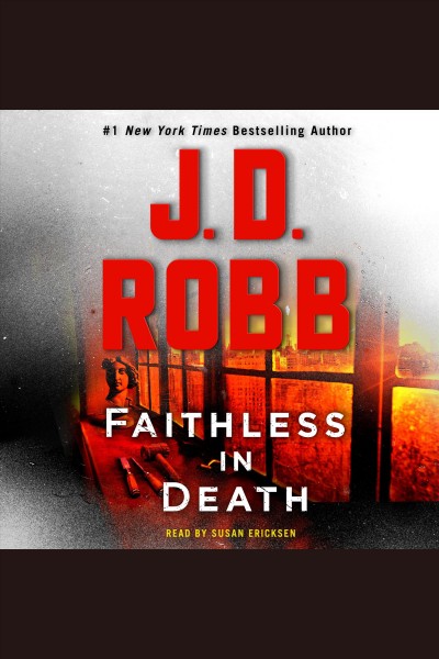 Faithless in death [electronic resource] : In death series, book 52. J. D Robb.