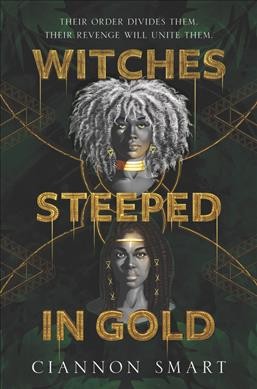 Witches steeped in gold / Ciannon Smart.