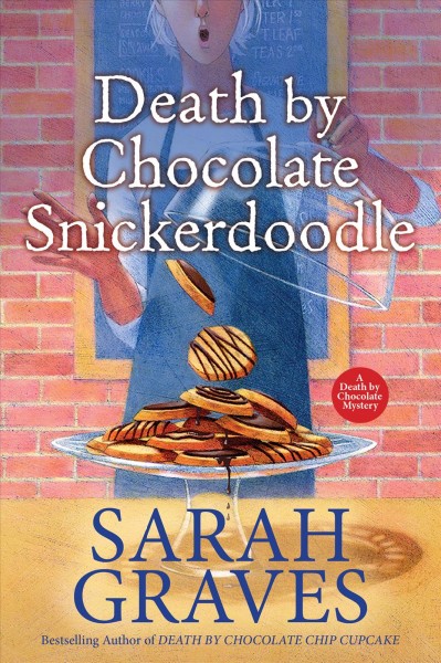 Death by chocolate snickerdoodle [electronic resource]. Sarah Graves.