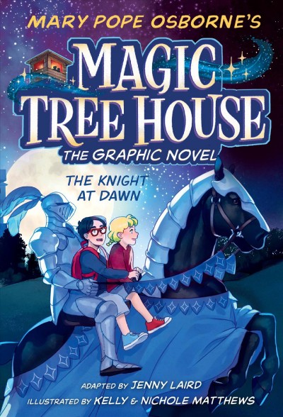 The knight at dawn : the graphic novel / adapted by Jenny Laird with art by Kelly & Nichole Matthews.