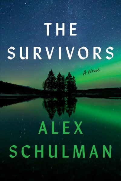 The survivors : a novel / Alex Schulman ; translated from the Swedish by Rachel Willson-Broyles.