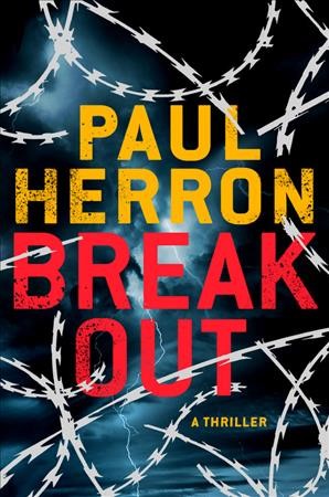 Break out : a thriller / Paul Herron.