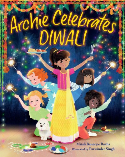 Archie celebrates Diwali / Mitali Banerjee Ruths ; illustrated by Parwinder Singh.