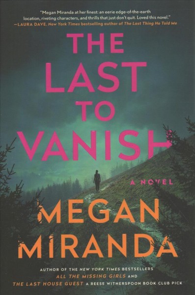 The last to vanish : a novel / Megan Miranda.