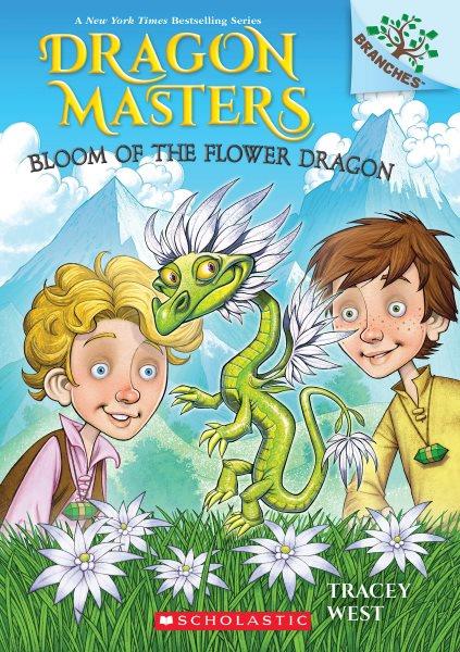 Dragon Masters.  #21  Bloom of the flower dragon / by Tracey West ; illustrated by Graham Howells.