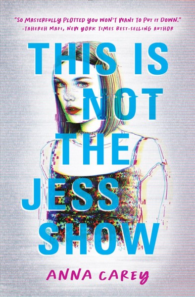 This is not the jess show [electronic resource]. Anna Carey.