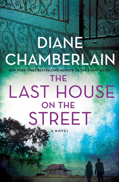 The last house on the street : a novel / Diane Chamberlain.