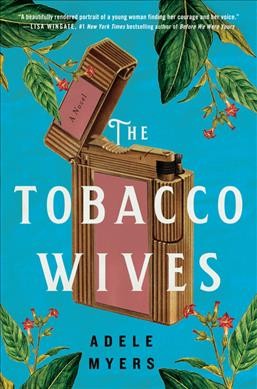 The tobacco wives : a novel / Adele Myers.