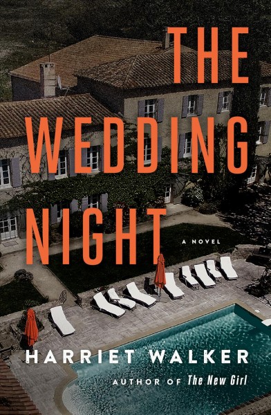 The wedding night : a novel / Harriet Walker.