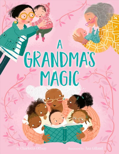 A grandma's magic / by Charlotte Offsay ; illustrated by ¿đa Gilland.