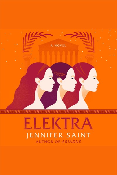 Elektra [electronic resource] : A novel. Jennifer Saint.