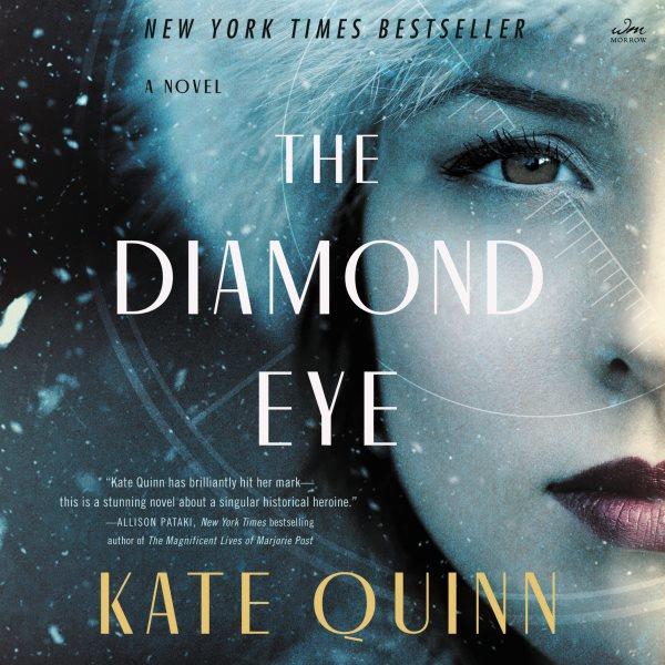 The diamond eye [electronic resource] : A novel. Kate Quinn.