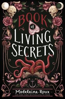 The book of living secrets / Madeleine Roux.