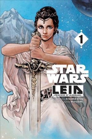 Star wars. Leia, Princess of Alderaan. 1 / original story: Claudia Gray ; art and adaptation: Haruichi ; lettering: Phil Christie.