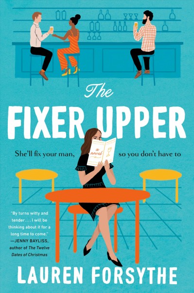 The fixer upper : a novel / Lauren Forsythe.