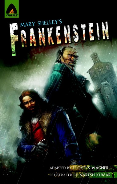 Mary Shelley's Frankenstein / adapted by Lloyd S. Wagner ; illustrated by Naresh Kumar.