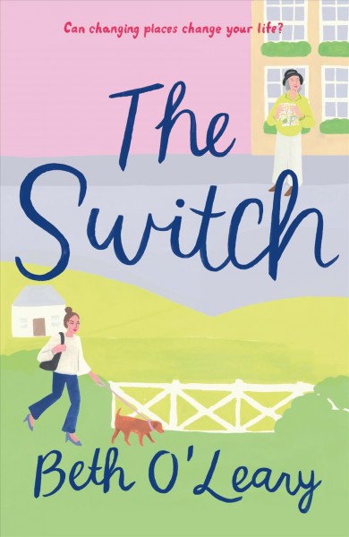 The switch : BOOK CLUB KIT / Beth O'Leary.