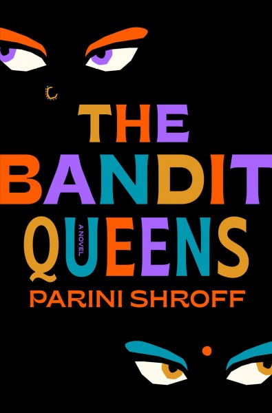 The Bandit Queens : A Novel.