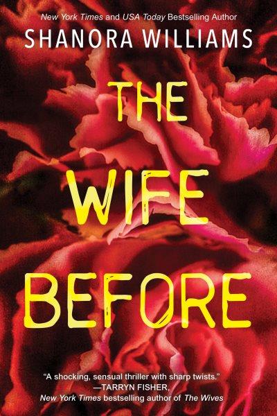 The wife before [electronic resource] : A spellbinding psychological thriller with a shocking twist. Shanora Williams.